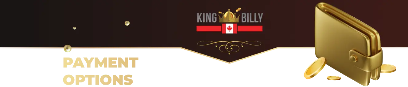 King Billy Casino players from Canada can use several methods to deposit and withdraw winnings